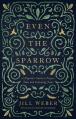 Even the Sparrow: A Pilgrim's Guide to Prayer, Trust and Following the Leader 