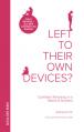  Left to Their Own Devices?: Confident Parenting in a World of Screens 