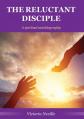  The Reluctant Disciple 
