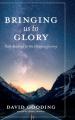  Bringing Us To Glory: Daily Readings for the Christian Journey 