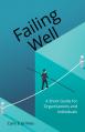  Failing Well: A Short Guide for Organisations and Individuals 