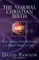  The Normal Christian Birth: How to Give New Believers a Proper Start in Life 