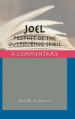  Joel: Prophet of the Outpouring Spirit 