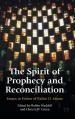  The Spirit of Prophecy and Reconciliation: A Festschrift for Rickie Moore 