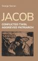  Jacob: Conflicted Twin, Aggrieved Patriarch 