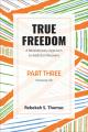  True Freedom Part Three: A Revolutionary Approach to Addiction Recovery 