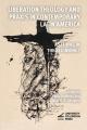  Liberation Theology and Praxis in Contemporary Latin America: As it Was in the Beginning? 