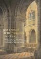  900 Years of St Bartholomew the Great: The History, Art and Architecture of London's Oldest Parish Church 