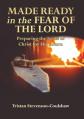  Made Ready in the Fear of the Lord: Preparing the bride of Christ for His return 