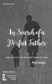  In Search of a Perfect Father: The Beauty of the Doctrine of God 