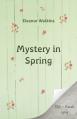  A Mystery in Spring: a young adult mystery about two teenage girls a century apart 