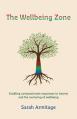  The Wellbeing Zone: Enabling Compassionate Responses to Trauma and the Nurture of Wellbeing 