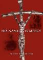  His Name Is Mercy 