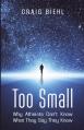  Too Small: Why Atheists Can't Know What They Say They Know 
