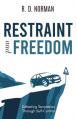  Restraint and Freedom: Defeating Temptation Through Self-Control 