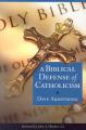  A Biblical Defense of Catholicism 