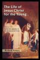  The Life of Jesus Christ for the Young: Volume Two 