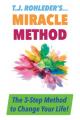  T.J. Rohleder's Miracle Method 