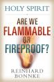  Holy Spirit: Are We Flammable or Fireproof? 