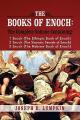  The Books of Enoch: A Complete Volume Containing 1 Enoch (the Ethiopic Book of Enoch), 2 Enoch (the Slavonic Secrets of Enoch), and 3 Enoc 
