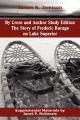  By Cross and Anchor Study Edition: The Story of Frederic Baraga on Lake Superior 