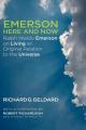  Emerson Here and Now: Ralph Waldo Emerson on Living an Original Relation to the Universe 