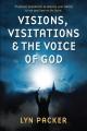  Visions, Visitations and the Voice of God: Prophetic Activations to develop your abiity to see and hear in the Spirit 