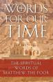  Words for Our Time: The Spiritual Words of Matthew the Poor 