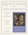  Questions on First Communion: A Guide for Catechists 