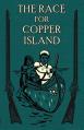  The Race for Copper Island 
