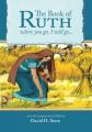  Book of Ruth: Where You Go, I Will Go... 