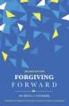  Forgiving Forward: Experience the Freedom of the Gospel through the Power of Forgiveness 