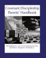  Covenant Discipleship Parents' Handbook: The Handbook for a New Sort of Communicants' Class 