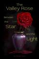  The Valley Rose Between the Star and the Light 