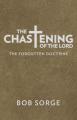  The Chastening of the Lord: The Forgotten Doctrine 