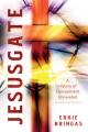  Jesusgate 2021 Revised 3rd Ed: A History of Concealment Unraveled 