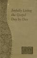  Joyfully Living the Gospel Day by Day: Minute Meditations for Every Day Containing a Scripture, Reading, a Reflection, and a Prayer 