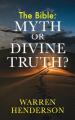  The Bible: Myth or Divine Truth? 