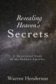 Revealing Heaven's Secrets - A Devotional Study of the Pauline Epistles 