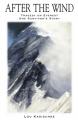  After the Wind: Tragedy on Everest One Survivor's Story 