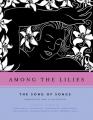  Among the Lilies: The Song of Songs, Annotated and Illustrated 