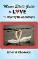  Mama Ethel's Guide to Love and Healthy Relationships 