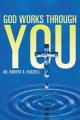  GOD Works Through YOU 