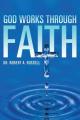  GOD Works Through Faith 