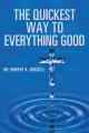  The Quickest Way to Everything Good 