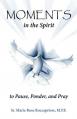  Moments...in the Spirit to Pause, Ponder, and Pray 