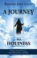  A Journey to Holiness: 80 Years of Personal Prayers, Spiritual Inspirations, and Beliefs 