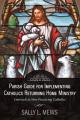  Parish Guide for Implementing Catholics Returning Home Ministry: Outreach to Non-Practicing Catholics 