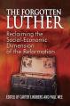  The Forgotten Luther: Reclaiming the Social-Economic Dimension of the Reformation 