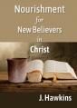  Nourishment for New Believers in Christ 